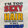 (L) 1993 I’m Too Sexy For My Hair Tee