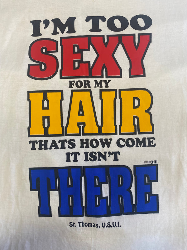 (L) 1993 I’m Too Sexy For My Hair Tee